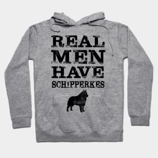 Real Men Have Schipperkes Hoodie